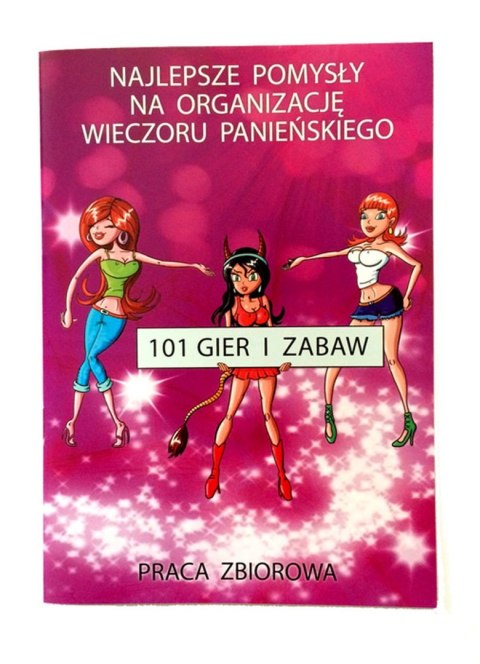 Gry- Książeczka 101 Gier i Zabaw na Wieczór Panieński PROPAGANDA
