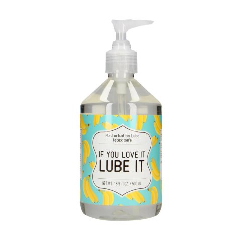 If You Love It. Lube It - Masturbation Lubricant - 500 ml SHOTS