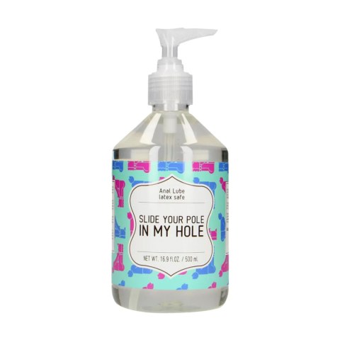 Slide Your Pole In My Hole - Waterbased Lubricant - 500 ml SHOTS