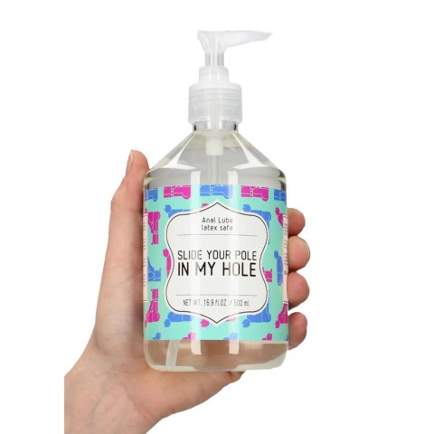 Slide Your Pole In My Hole - Waterbased Lubricant - 500 ml SHOTS